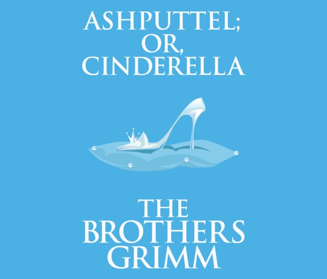 Ashputtel (or, Cinderella), eAudiobook MP3 eaudioBook