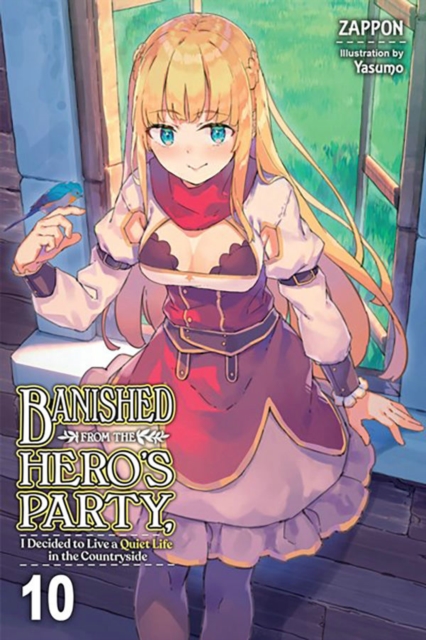 Banished from the Hero's Party, I Decided to Live a Quiet Life in the Countryside, Vol. 10 (light no, Paperback / softback Book