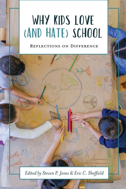 Why Kids Love (and Hate) School : Reflections on Difference, Paperback / softback Book