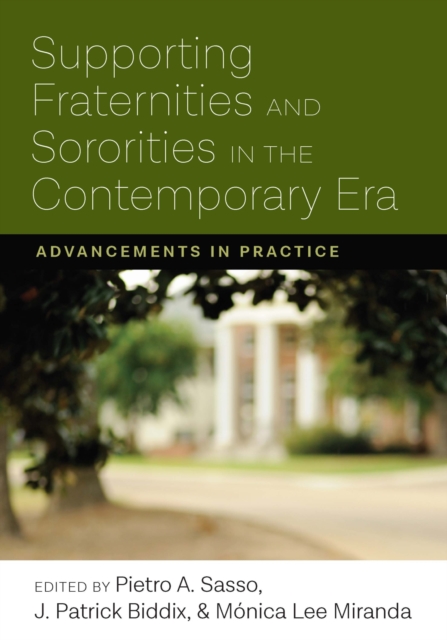Supporting Fraternities and Sororities in the Contemporary Era : Advancements in Practice, Hardback Book