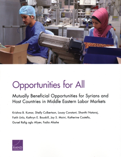 Opportunities for All : Mutually Beneficial Opportunities for Syrians and Host Countries in Middle Eastern Labor Markets, Paperback / softback Book