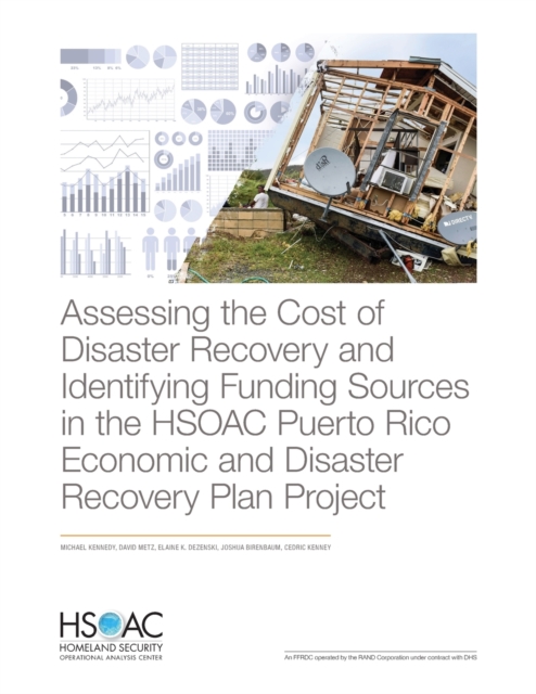 Assessing the Cost of Disaster Recovery and Identifying Funding Sources in the Hsoac Puerto Rico Economic and Disaster Recovery Plan Project, Paperback / softback Book