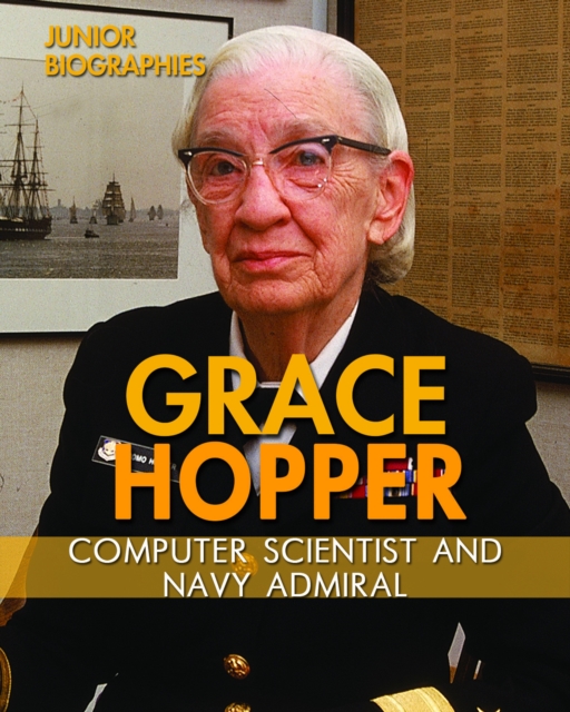 Grace Hopper : Computer Scientist and Navy Admiral, PDF eBook