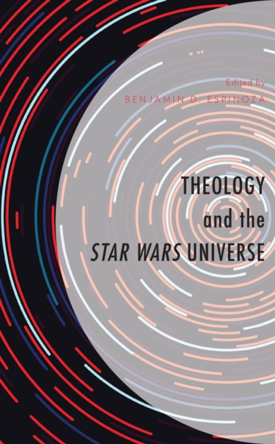 Theology and the Star Wars Universe, EPUB eBook