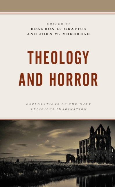 Theology and Horror : Explorations of the Dark Religious Imagination, Paperback / softback Book