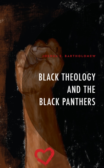 Black Theology and The Black Panthers, Hardback Book