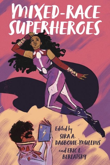 Mixed-Race Superheroes, Paperback / softback Book