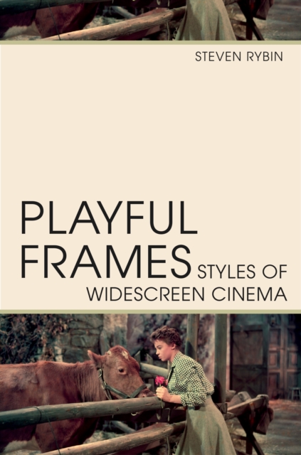 Playful Frames : Styles of Widescreen Cinema, PDF eBook