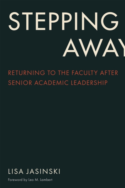 Stepping Away : Returning to the Faculty After Senior Academic Leadership, Paperback / softback Book