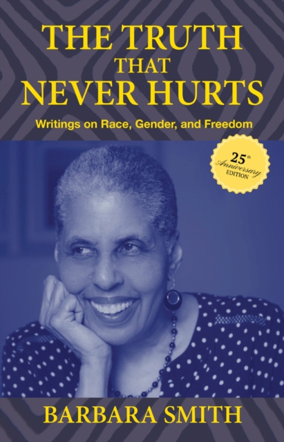 The Truth That Never Hurts 25th anniversary edition : Writings on Race, Gender, and Freedom, Paperback / softback Book