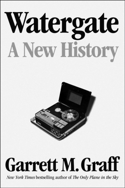Watergate : A New History, Hardback Book