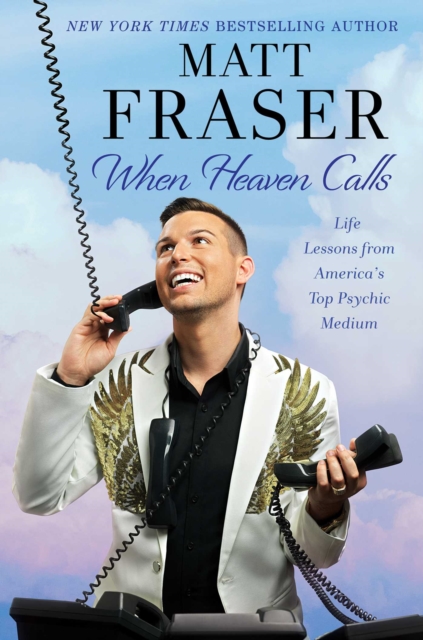When Heaven Calls : Life Lessons from America's Top Psychic Medium, EPUB eBook