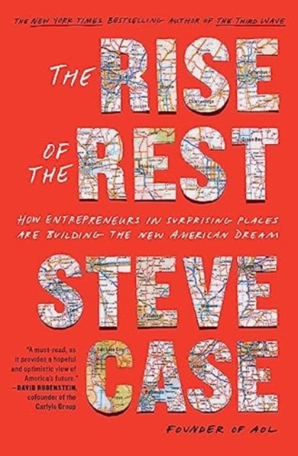 The Rise of the Rest : How Entrepreneurs in Surprising Places are Building the New American Dream, Paperback / softback Book