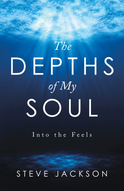 The Depths of My Soul : Into the Feels, EPUB eBook