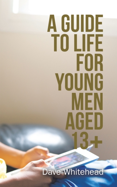 A Guide to Life for Young Men Aged 13+, EPUB eBook