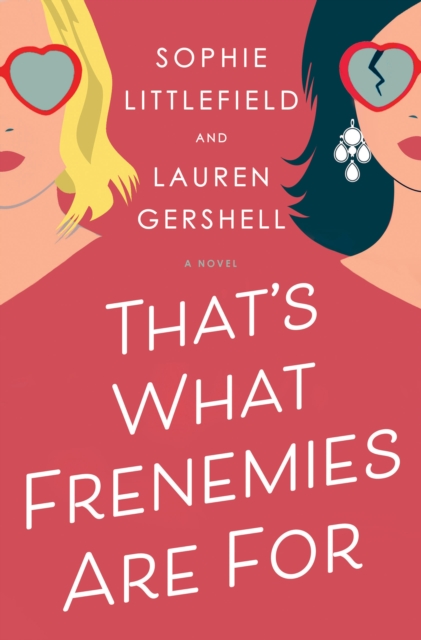 That's What Frenemies Are For : A Novel, Hardback Book