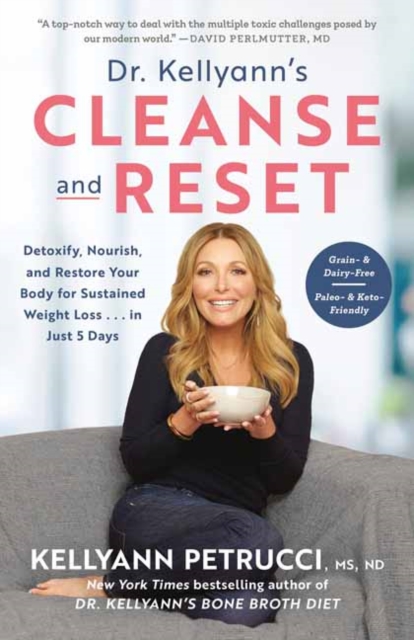 Dr. Kellyann's Cleanse and Reset : Detoxify, Nourish, and Restore Your Body for Sustained Weight Loss...in Just 5 Days, Paperback / softback Book