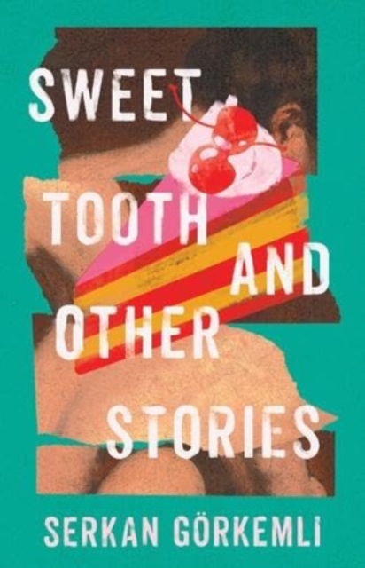 Sweet Tooth and Other Stories, Hardback Book