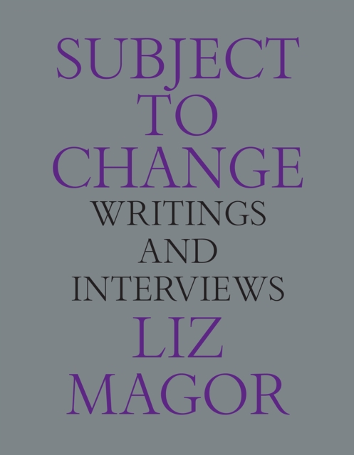 Subject to Change : Writings and Interviews, Paperback / softback Book