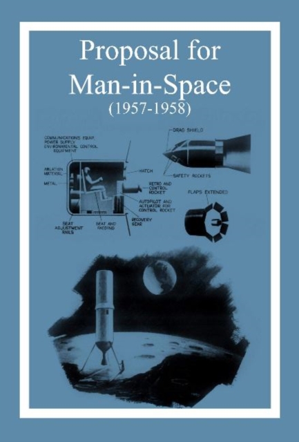 Proposal for Man-in-Space (1957-1958), Paperback / softback Book