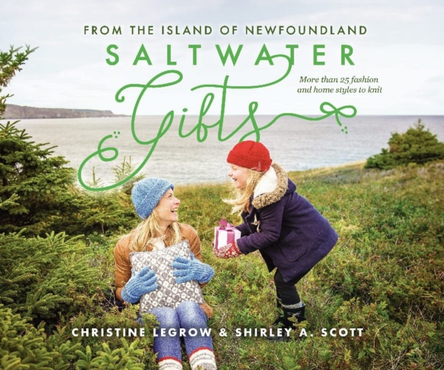 Saltwater Gifts from the Island of Newfoundland : More than 25 fashion and home styles to knit, Spiral bound Book