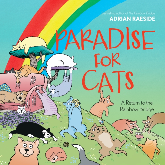 Paradise for Cats : A Return to the Rainbow Bridge, Hardback Book