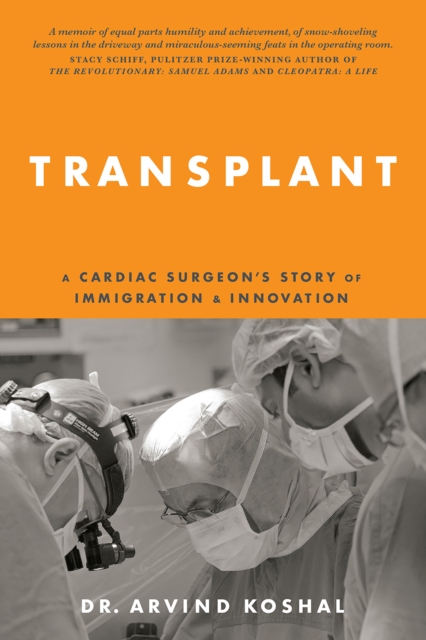 Transplant : A Cardiac Surgeon's Story of Immigration and Innovation, EPUB eBook