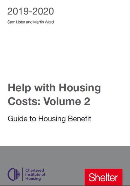 Help With Housing Costs: Volume 2 : Guide to Housing Benefit 2019-20, Paperback / softback Book