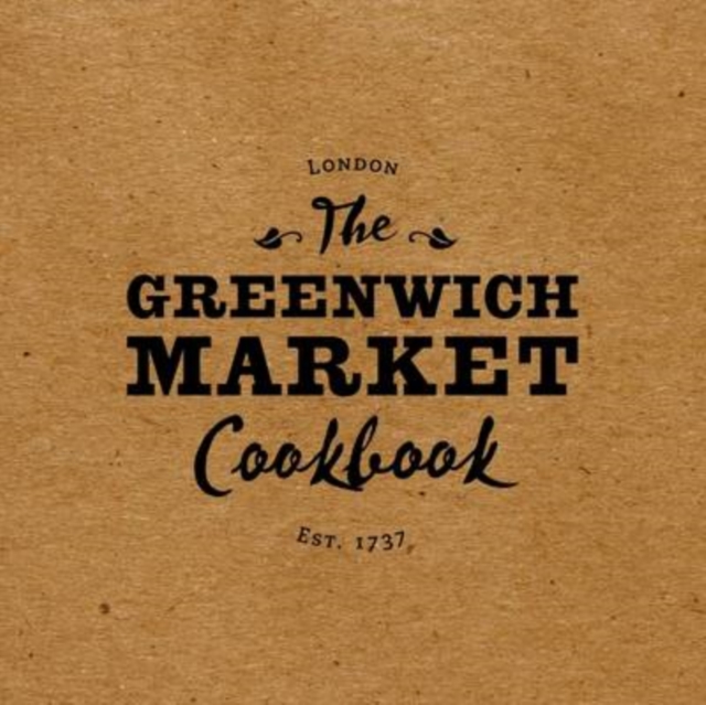 The Greenwich Market Cookbook, PDF eBook