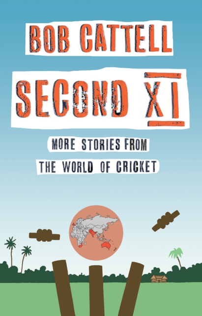 Second XI : More Stories from the World of Cricket, Paperback / softback Book