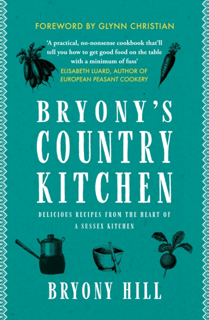 Bryony's Country Kitchen : Delicious recipes from the heart of a Sussex kitchen, Paperback / softback Book