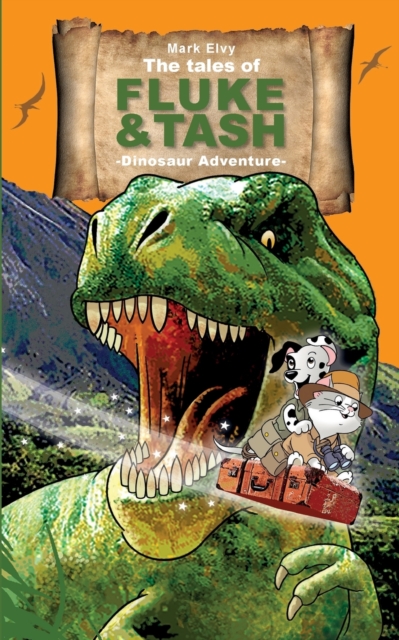 The Tales of Fluke and Tash - Dinosaur Adventure, Paperback / softback Book