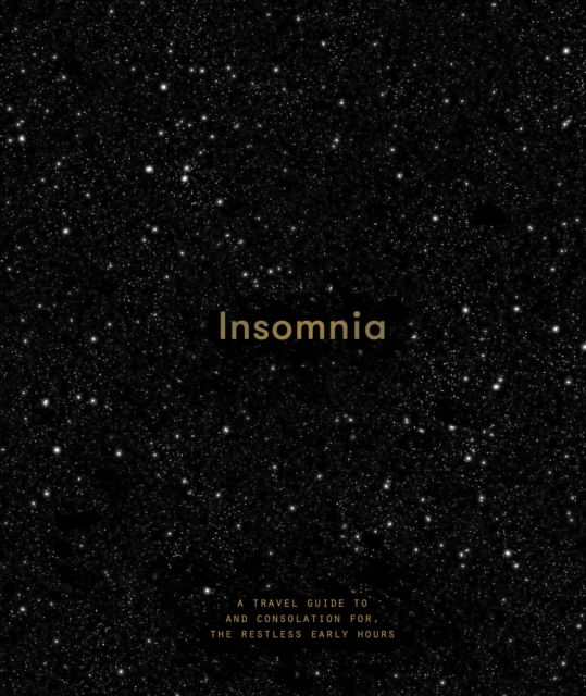 Insomnia : a guide to, and consolation for, the restless early hours, Hardback Book