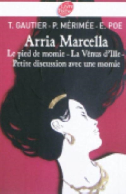 Arria Marcela : Le pied de momie/La venus d'ille/Petite discussion, Paperback / softback Book
