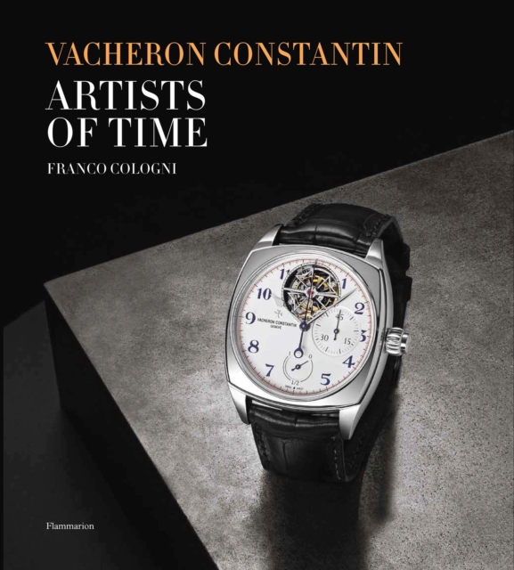 Vacheron Constantin : Artists of Time, Hardback Book