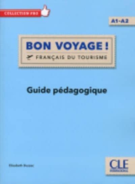 Bon voyage ! : Guide pedagogique, Paperback / softback Book