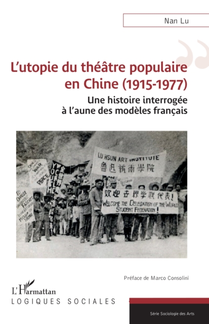 L'utopie du theatre populaire en Chine (1915-1977) : Une histoire interrogee a l'aune des modeles francais, PDF eBook