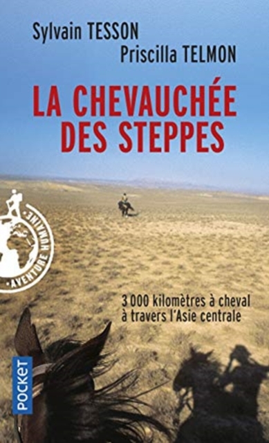 La chevauchee des steppes : 3000 km a cheval en Asie Centrale, Paperback / softback Book