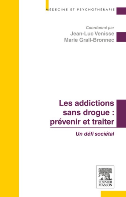 Les addictions sans drogue : prevenir et traiter : Un defi societal, EPUB eBook