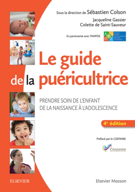 Le guide de la puericultrice : Prendre soin de l'enfant de la naissance a l'adolescence, EPUB eBook