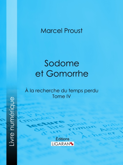 A la recherche du temps perdu : Tome IV - Sodome et Gomorrhe, EPUB eBook