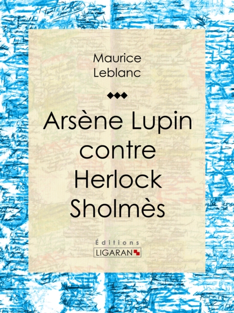Arsene Lupin contre Herlock Sholmes, EPUB eBook