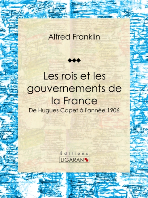 Les rois et les gouvernements de la France, EPUB eBook