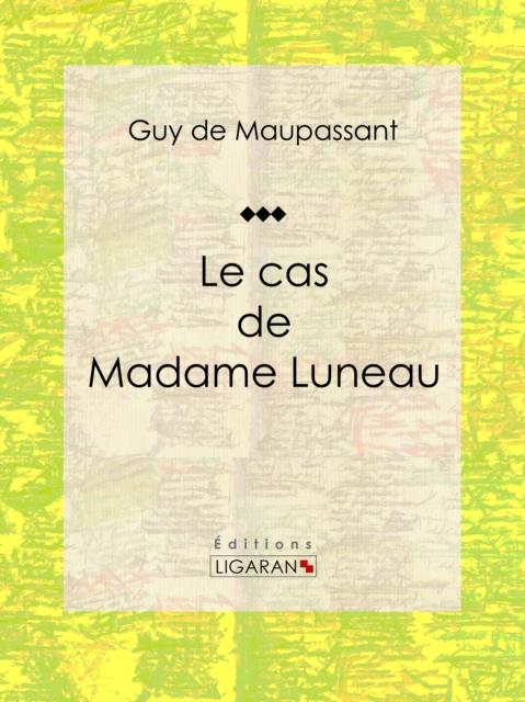 Le cas de Madame Luneau, EPUB eBook
