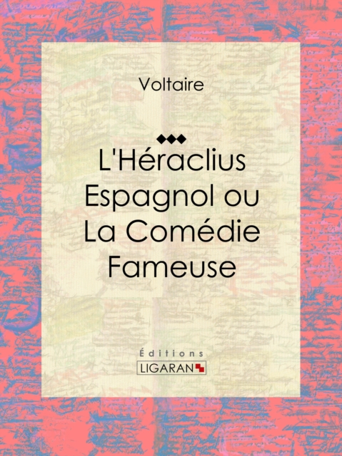 L'Heraclius Espagnol ou La Comedie Fameuse, EPUB eBook