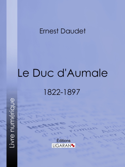 Le Duc d'Aumale, EPUB eBook