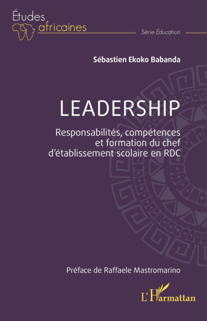 Leadership : Responsabilites, competences et formation du chef d'etablissement scolaire en RDC, PDF eBook
