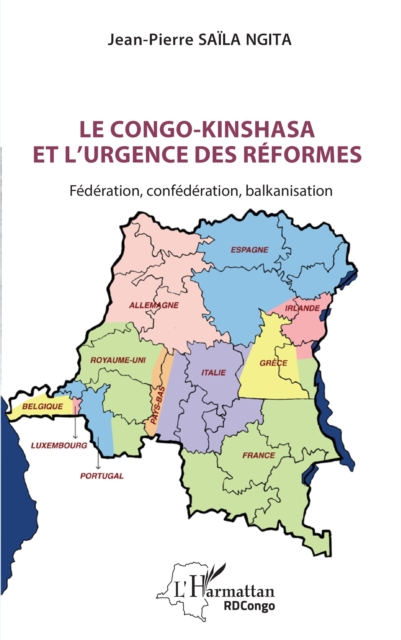 Le Congo-Kinshasa et l'urgence des reformes : Federation, confederation, balkanisation, PDF eBook
