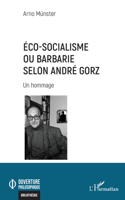 Eco-socialisme ou barbarie selon Andre Gorz : Un hommage, PDF eBook