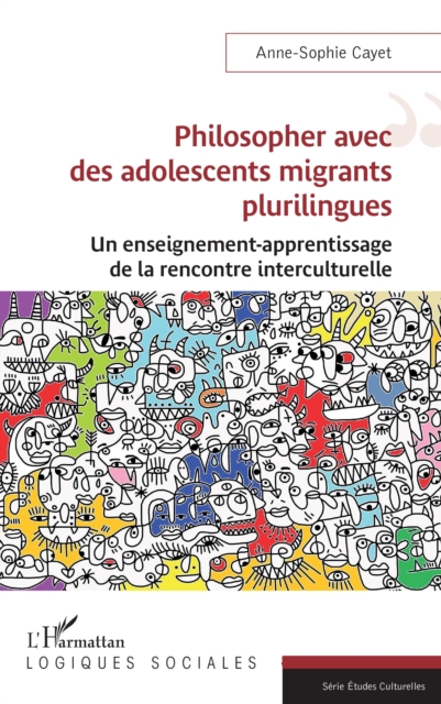 Philosopher avec des adolescents migrants plurilingues : Un enseignement-apprentissage de la rencontre interculturelle, PDF eBook